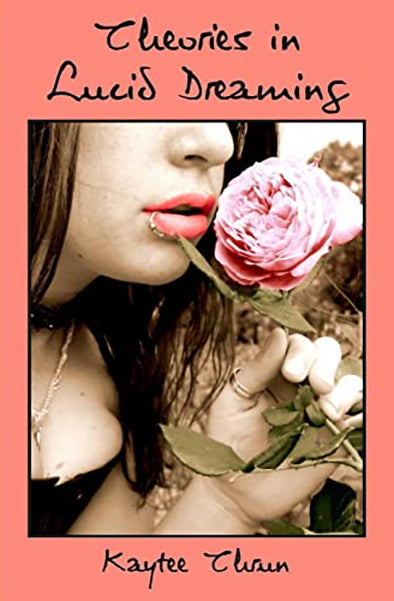 Theories in Lucid Dreaming by Kaytee Thrun - Autographed Copy + custom bag (final printing)