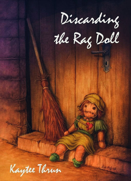 Discarding the Rag Doll by Kaytee Thrun - Autographed Copy + stickers + custom bag